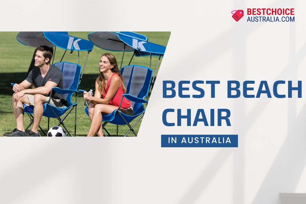 10 Best Beach Chair in Australia 2024: Top Brands