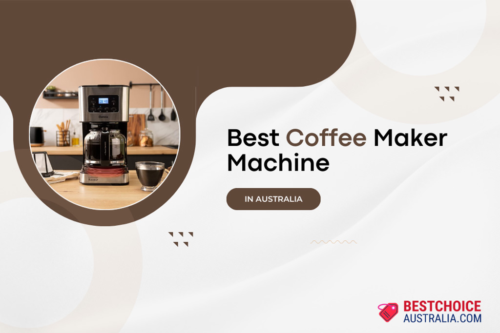 12  Best Coffee Maker Machine in Australia 2024