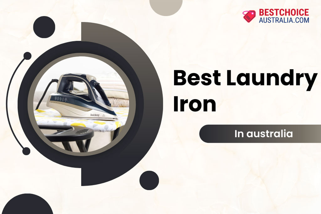 10 Best Laundry Iron in Australia 2024: Top Brands