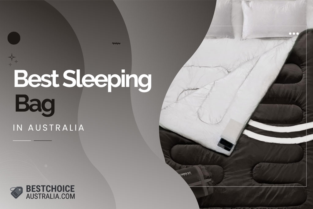 10 Best Sleeping Bags in Australia 2024: Top Brands